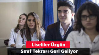 Lise'de Sınıf Tekrarı Geri Geliyor