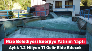 Rize Belediyesi enerji yatırımlarından aylık 1,2 milyon TL gelir elde edecek