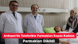 Rize'de 72 yaşındaki kadının ilkel teleferikte kopan parmakları 7 saatte dikildi