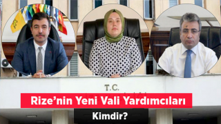 Rize'nin Yeni Vali Yardımcıları Kimdir?