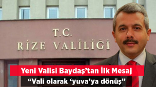 Rize’nin Yeni Valisi Baydaş’tan İlk Mesaj: “Vali olarak ‘yuva’ya dönüş”