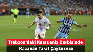 Trabzon'daki Karadeniz Derbisini Çaykur Rizespor Kazandı