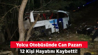 Yozgat'ta yolcu otobüsü şarampole devrildi: 12 kişi hayatını kaybetti