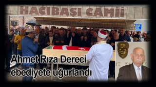 Ahmet Rıza Dereci ebediyete uğurlandı