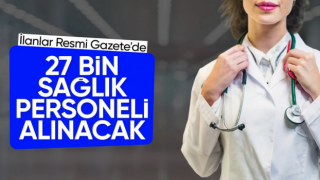 Yeni yılda 27 bin sözleşmeli sağlık personeli istihdam edilecek