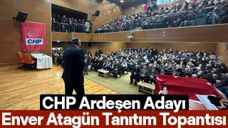 CHP Ardeşen Adayı Enver Atagün Tanıtım Topantısı
