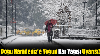 Doğu Karadeniz'e Yoğun Kar Yağışı Uyarısı!