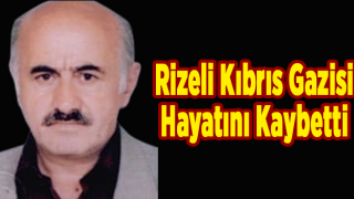 Rizeli Kıbrıs Gazisi Hayatını Kaybetti