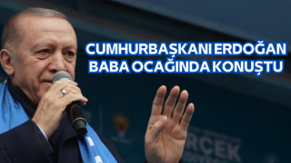 Cumhurbaşkanı Recep Tayyip Erdoğan Baba Ocağında Konuştu...