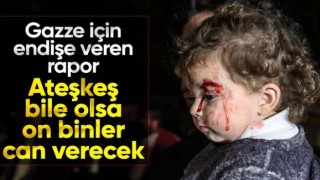 Korkutan senaryolar: Gazze'de ateşkes ilan edilse bile on binlerce kişi ölecek