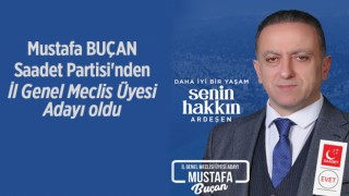 Mustafa BUÇAN Saadet Partisi'nden İl Genel Meclis Üyesi Adayı oldu