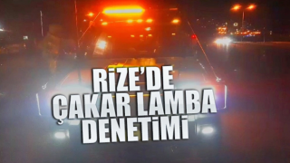 Rize’de çakar lamba denetimi yapıldı