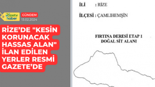 Rize’de "kesin korunacak hassas alan" ilan edilen yerler Resmi Gazete’de