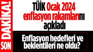 TÜİK Ocak 2024 enflasyon rakamlarını açıkladı