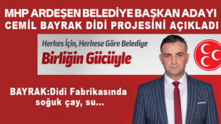 ARDEŞEN BELEDİYE BAŞKAN ADAYI CEMİL BAYRAK DİDİ PROJESİNİ AÇIKLADI