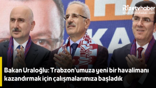 Bakan Uraloğlu: Trabzon'umuza yeni bir havalimanı kazandırmak için çalışmalarımıza başladık