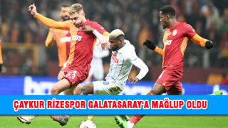 Çaykur Rizespor Galatasaray'a Mağlup Oldu