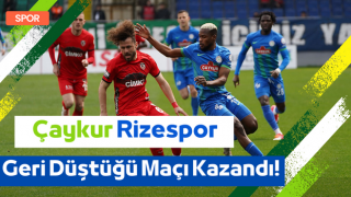 Çaykur Rizespor Geri Düştüğü Maçı Kazandı!