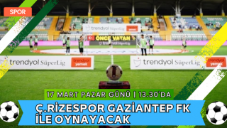 Ç.Rizespor 17 Mart Pazar Günü 13.30'da Gaziantep Fk İle Oynayacak