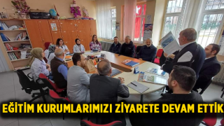 Eğitim Kurumlarımızı ziyarete devam ettik