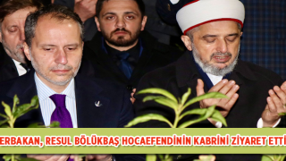Erbakan, Resul Bölükbaş Hocaefendinin Kabrini Ziyaret Etti