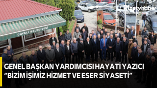 GENEL BAŞKAN YARDIMCISI HAYATİ YAZICI “BİZİM İŞİMİZ HİZMET VE ESER SİYASETİ”