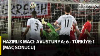 Hazırlık Maçı: Avusturya: 6 - Türkiye: 1 (Maç Sonucu)