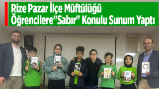 Rize Pazar İlçe Müftülüğü Öğrencilere "Sabır" Konulu Sunum Yaptı