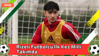 Rizeli Futbolcu İlk Kez Milli Takımda