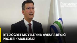 RTEÜ Öğretim Üyelerinin Avrupa Birliği Projesi Kabul Edildi