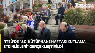 RTEÜ'de “60. Kütüphane Haftası Kutlama Etkinlikleri” Gerçekleştirildi