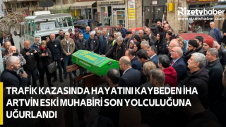 Trafik Kazasında Hayatını Kaybeden İha Artvin Eski Muhabiri Son Yolculuğuna Uğurlandı