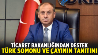 Türk somonu ve çayının tanıtımına Bakanlıktan Destek