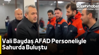 Vali Baydaş AFAD Personeliyle Sahurda Buluştu