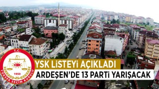 YSK açıkladı Ardeşen'de 13 Aday Seçimlere Girecek