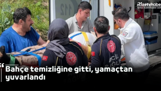 Bahçe temizliğine gitti, yamaçtan yuvarlandı