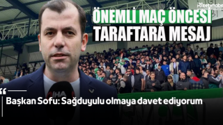 Başkan Sofu: Sağduyulu olmaya davet ediyorum