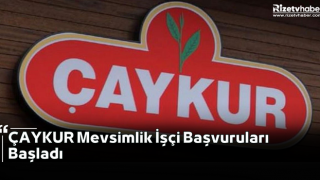 ÇAYKUR Mevsimlik İşçi Başvuruları Başladı