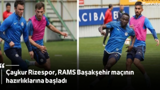 Çaykur Rizespor, RAMS Başakşehir maçının hazırlıklarına başladı