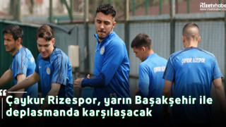 Çaykur Rizespor, yarın Başakşehir ile deplasmanda karşılaşacak