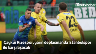 Çaykur Rizespor, yarın deplasmanda İstanbulspor ile karşılaşacak