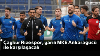 Çaykur Rizespor, yarın MKE Ankaragücü ile karşılaşacak