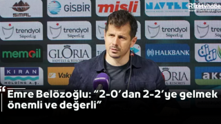 Emre Belözoğlu: “2-0’dan 2-2’ye gelmek önemli ve değerli”