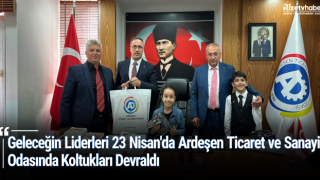 Geleceğin Liderleri 23 Nisan'da Ardeşen Ticaret ve Sanayi Odasında Koltukları Devraldı