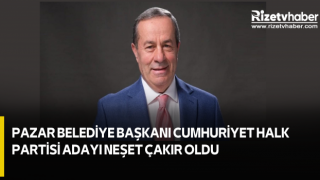 Pazar Belediye Başkanı Cumhuriyet Halk Partisi adayı Neşet Çakır oldu