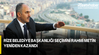Rize Belediye Başkanlığı seçimini Rahmi Metin yeniden kazandı
