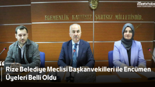 Rize Belediye Meclisi Başkanvekilleri ile Encümen Üyeleri Belli Oldu