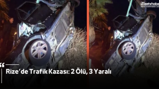 Rize’de Trafik Kazası: 2 Ölü, 3 Yaralı