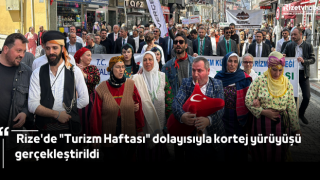 Rize'de "Turizm Haftası" dolayısıyla kortej yürüyüşü gerçekleştirildi