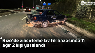 Rize'de zincirleme trafik kazasında 1'i ağır 2 kişi yaralandı